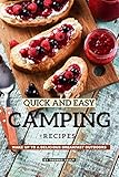 Quick and Easy Camping Recipes: Wake Up to A Delicious Breakfast Outdoors by Thomas Kelly