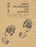 Basic Wilderness Life Support: A Text for Wilderness First Responder Courses