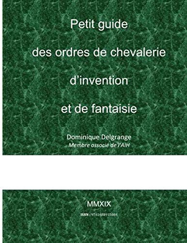 Petit guide des ordres de chevalerie d’invention et de fantaisie
