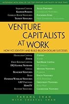 Venture Capitalists at Work: How VCs Identify and Build Billion-Dollar Successes Venture Capitalists at Work: How VCs Identify and Build Billion-Dollar Successes