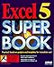 Excel 5 Super Book/Book and Disk by 