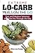 Extreme Lo-Carb Meals On The Go: Fast And Fabulous Solutions To Get You Through The Day