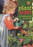 Plant Alert: A Garden Guide for Parents by