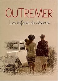 Outremer (Les Enfants Du Désarroi)