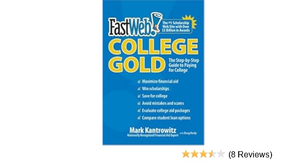 Fastweb College Gold The Step By Step Guide To Paying For College - fastweb college gold the step by step guide to paying for college mark ka!   ntrowitz doug hardy amazon com books