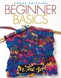 Vogue® Knitting on the Go! Beginner Basics by 
