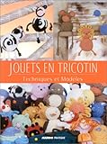 Jouets en tricotin : Techniques et modèles by 