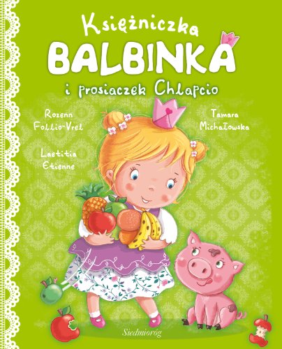 Ksiezniczka Balbinka i prosiaczek Chlapcio