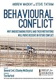 Book cover for Behavioural Conflict: Why Understanding People and Their Motives Will Prove Decisive in Future Conflict