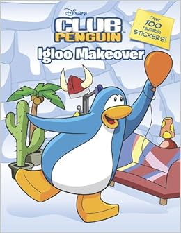 Igloo Makeover Disney Club Penguin Club Penguin 9780448450940 Amazon Com Books