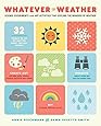 Whatever The Weather Science Experiments And Art Activities That Explore The Wonders Of Weather