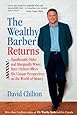 The Wealthy Barber Returns : Dramatically Older and Marginally Wiser, David Chilton Offers His Unique Perspectives on the World of Money