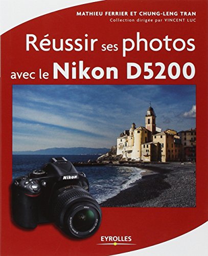Réussir ses photos avec le Nikon D5200