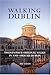 Walking Dublin (Interlink Walking Guides) by