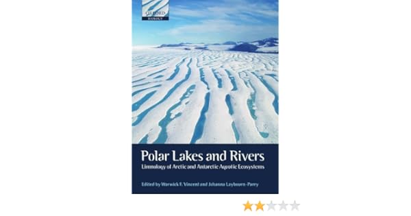 Polar Lakes And Rivers Limnology Of Arctic And Antarctic - 