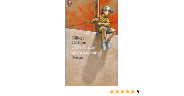C Est Mozart Qu On Assassine Litterature Francaise Cesbron Gilbert Amazon Com Books
