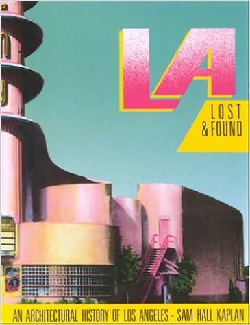 L A Lost Found An Architectural History Of Los Angeles