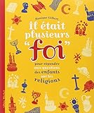Il Ã©tait plusieurs foi - Nouvelle Ã©dition) Pour rÃ©pondre aux questions des enfants sur les by 