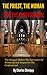 THE PRIEST, THE WOMAN AND THE CONFESSIONAL (By A Former Roman Catholic Priest)