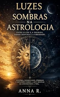 Livro LUZES E SOMBRAS NA ASTROLOGIA (SÉRIE ASTROLOGIA CIGANA)