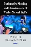 Mathematical Modeling and Characterization of Wireless Network Traffic by 