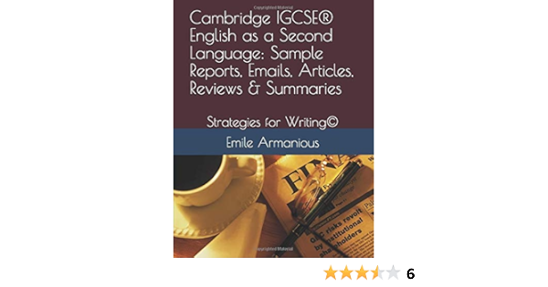 Amazon Com Cambridge Igcse English As A Second Language Sample Reports Emails Articles Reviews Summaries Strategies For Writing C Armanious Emile Books