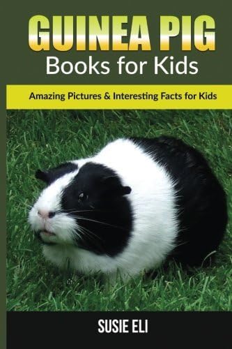 Guinea Pig: Amazing Pictures & Interesting Facts for Kids (Books for Kids)