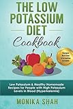 Low Potassium Diet Cookbook: 85 Low Potassium & Healthy Homemade Recipes for People with High Potass