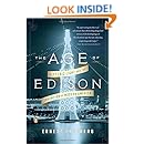 The Age of Edison: Electric Light and the Invention of Modern America
