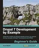 Drupal 7 Development by Example Beginner's Guide