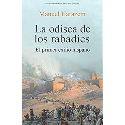 LA ODISEA DE LOS RABADÍES: El primer exilio hispano LA ODISEA DE LOS RABADÍES: El primer exilio hispano