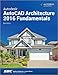 Autodesk AutoCAD Architecture 2016 Fundamentals