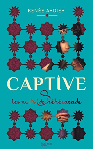 Captive - Les nuits de Shéhérazade (French Edition)