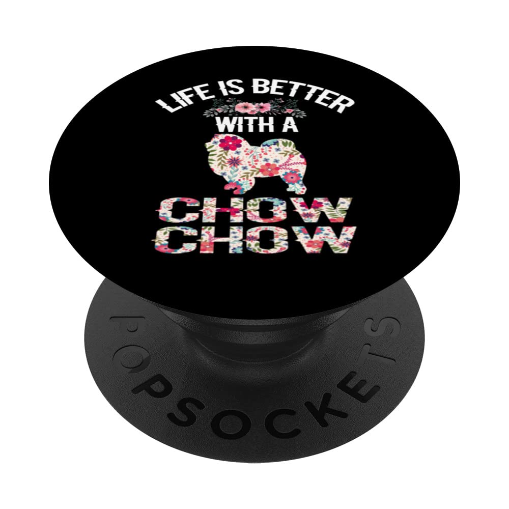 Chow Chow lover gifts idea - life is better with Chow Chow PopSockets Swappable PopGrip
