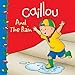 Caillou and the Rain (Clubhouse series)