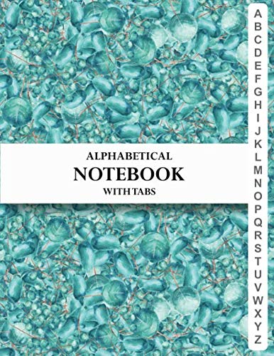 Alphabetical Notebook with Tabs: : Large Lined-Journal Organizer with A-Z Index Tabs Printed, Alphabetic Password Book, Green Design