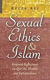 Sexual Ethics And Islam: Feminist Reflections on Qur'an, Hadith, and Jurisprudence