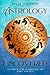Astrology Uncovered: A Guide To Horoscopes And Zodiac Signs by Julia Steyson