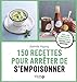 150 recettes pour arrêter de s'empoisonner by