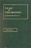 The Law of Public Education, Reutter, E. Edmund, Jr., 1566621542
