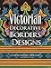 Victorian Decorative Borders and Designs (Dover Pictorial Archive Series)