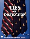 Ties of Distinction (Schiffer Book for Designers & Collectors) by 