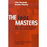 The Lost Masters: World War II and the Looting of Europe's Treasurehouses