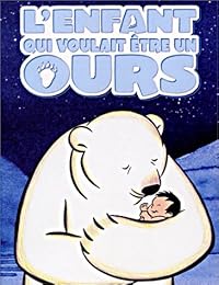L'enfant Qui Voulait Être Un Ours