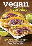 Vegan Everyday: 500 Delicious Recipes Vegan Everyday: 500 Delicious Recipes