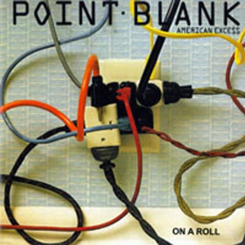 Point Blank - American Excess/on A Roll - Zortam Music