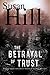 The Betrayal of Trust: A Simon Serailler Mystery (Simon Serrailler Mystery Book 6)