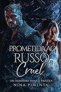 Livro Prometida ao Russo CRUEL: Um Herdeiro para o PAKHAN (Prometidas da Bratva: Os Irmãos Volkov Livro 1)