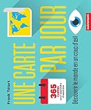 Une carte par jour. Comprendre le monde en un coup d'œil (French Edition) by