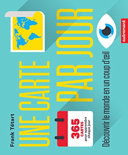 Une carte par jour. Comprendre le monde en un coup d'œil (French Edition) by Frank Tétart